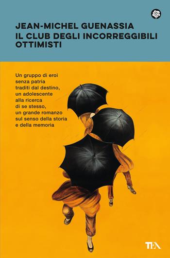 Il club degli incorreggibili ottimisti - Jean-Michel Guenassia - Libro TEA 2023, Narrativa best seller | Libraccio.it