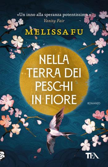Nella terra dei peschi in fiore - Melissa Fu - Libro TEA 2023, TEA hit | Libraccio.it