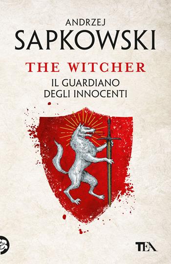 Il guardiano degli innocenti. The Witcher. Vol. 1 - Andrzej Sapkowski - Libro TEA 2023, SuperTEA | Libraccio.it