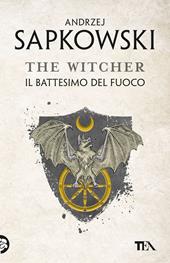 Il battesimo del fuoco. The Witcher. Vol. 5