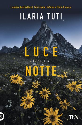 Luce della notte - Ilaria Tuti - Libro TEA 2023, Suspense best seller | Libraccio.it