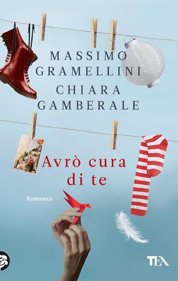 Avrò cura di te - Massimo Gramellini, Chiara Gamberale - Libro TEA 2023 | Libraccio.it