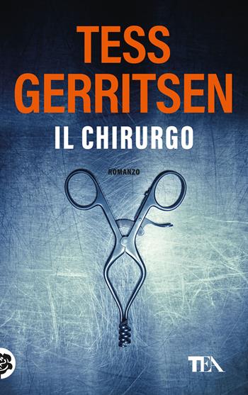 Il chirurgo - Tess Gerritsen - Libro TEA 2023 | Libraccio.it