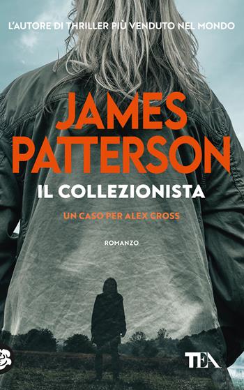 Il collezionista - James Patterson - Libro TEA 2023 | Libraccio.it