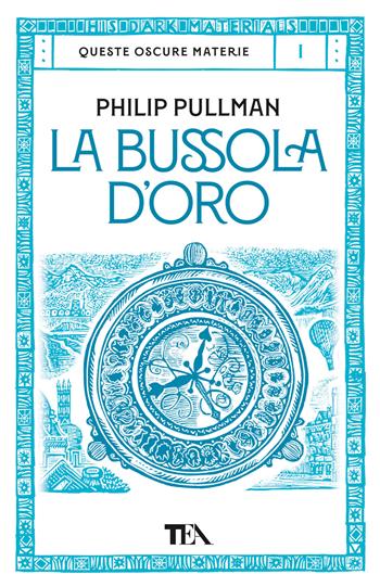 La bussola d'oro - Philip Pullman - Libro TEA 2023, Storie infinite TEA | Libraccio.it