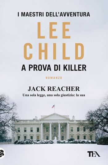 A prova di killer - Lee Child - Libro TEA 2023, I maestri dell'avventura | Libraccio.it