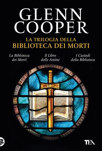La trilogia della biblioteca dei morti: La biblioteca dei morti-Il libro delle anime-I custodi della biblioteca - Glenn Cooper - Libro TEA 2024, I grandissimi TEA | Libraccio.it