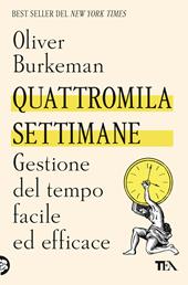 Quattromila settimane: gestione del tempo facile ed efficace