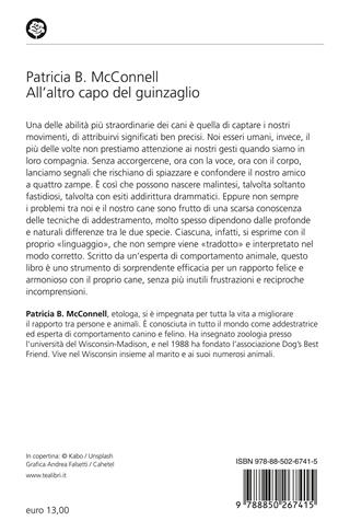 All'altro capo del guinzaglio. Come ci comportiamo con i nastri cani e perché. Una guida utile per una convivenza felice - Patricia B. McConnell - Libro TEA 2023, Varia best seller | Libraccio.it