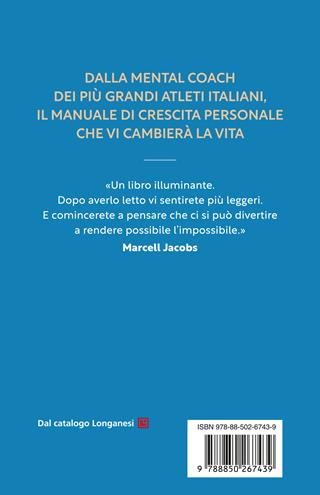 Entra in gioco con la testa. Come allenare i tuoi talenti e imparare dai tuoi limiti - Nicoletta Romanazzi - Libro TEA 2024, TEA hit | Libraccio.it