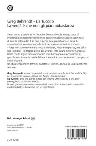 La verità è che non gli piaci abbastanza - Greg Behrendt, Liz Tuccillo - Libro TEA 2023, Varia best seller | Libraccio.it