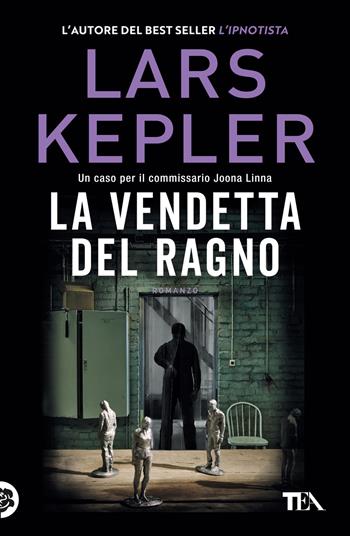 La vendetta del ragno - Lars Kepler - Libro TEA 2023, Suspense best seller | Libraccio.it