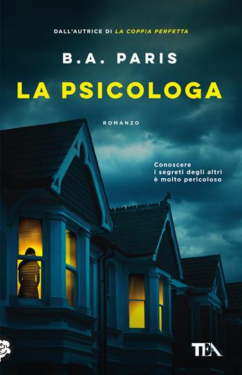 La psicologa - B. A. Paris - Libro TEA 2023, TEA hit | Libraccio.it