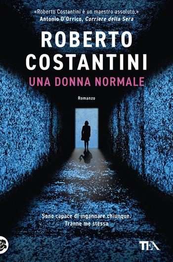 Una donna normale - Roberto Costantini - Libro TEA 2023, Suspense best seller | Libraccio.it
