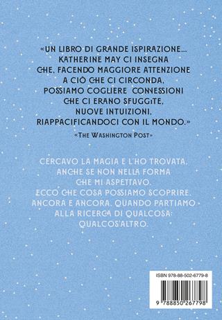 Ritrovare la magia. Un invito a riscoprire la meraviglia del mondo e della vita - Katherine May - Libro TEA 2024, TEA Varia | Libraccio.it