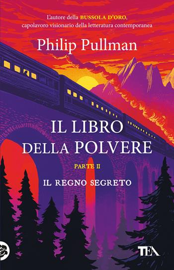 Il regno segreto. Il libro della polvere. Vol. 2 - Philip Pullman - Libro TEA 2023, Storie infinite TEA | Libraccio.it