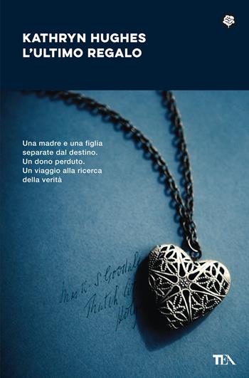 L'ultimo regalo - Kathryn Hughes - Libro TEA 2024, Narrativa best seller | Libraccio.it