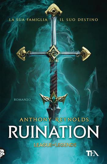Ruination. Un romanzo di League of Legends - Anthony Reynolds - Libro TEA 2024, Storie infinite TEA | Libraccio.it