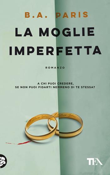 La moglie imperfetta - B. A. Paris - Libro TEA 2024, TEA Top | Libraccio.it