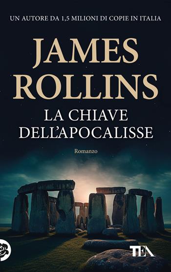 La chiave dell'Apocalisse - James Rollins - Libro TEA 2024, TEA Top | Libraccio.it