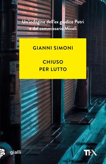 Chiuso per lutto. Un caso di Petri e Miceli - Gianni Simoni - Libro TEA 2024, Gialli TEA | Libraccio.it