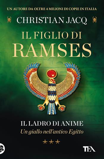 Il ladro di anime. Il figlio di Ramses - Christian Jacq - Libro TEA 2024, Romanzi storici best seller | Libraccio.it