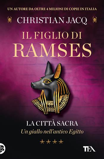 La città sacra. Il figlio di Ramses - Christian Jacq - Libro TEA 2024, Romanzi storici best seller | Libraccio.it