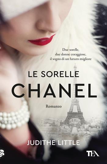Le sorelle Chanel - Judithe Little - Libro TEA 2024, Romance best seller | Libraccio.it