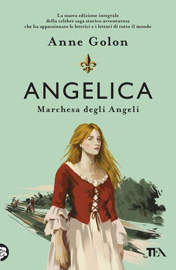 Angelica. Marchesa degli angeli - Anne Golon, Serge Golon - Libro TEA 2025, Narrativa Tea | Libraccio.it