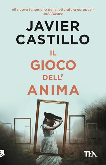 Il gioco dell'anima - Javier Castillo - Libro TEA 2024, TEA hit | Libraccio.it