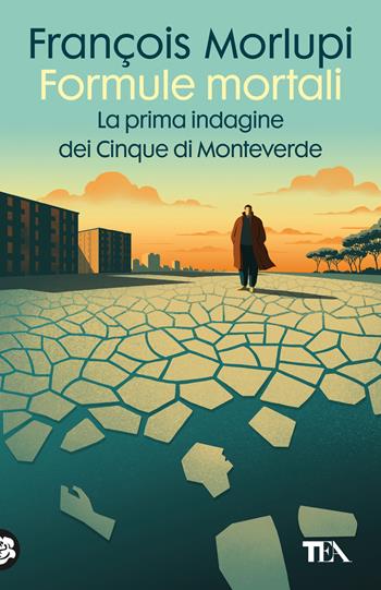 Formule mortali. La prima indagine dei Cinque di Monteverde - François Morlupi - Libro TEA 2024, TEA hit | Libraccio.it