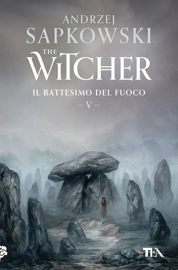 Il battesimo del fuoco. The Witcher. Vol. 5 - Andrzej Sapkowski - Libro TEA 2024, Storie infinite TEA | Libraccio.it