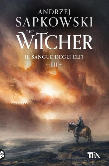 Il sangue degli elfi. The Witcher. Vol. 3 - Andrzej Sapkowski - Libro TEA 2024, Storie infinite TEA | Libraccio.it