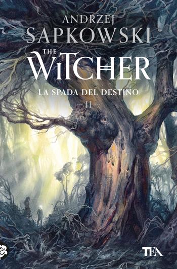 La spada del destino. The Witcher. Vol. 2 - Andrzej Sapkowski - Libro TEA 2024, Storie infinite TEA | Libraccio.it