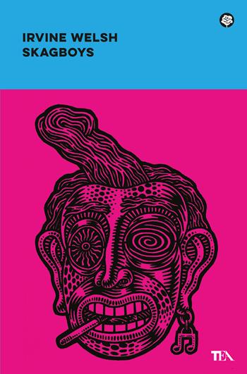 Skagboys - Irvine Welsh - Libro TEA 2024, Narrativa best seller | Libraccio.it