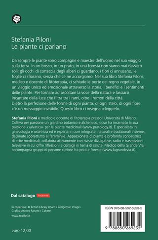 Le piante ci parlano. Entrare in sintonia con il linguaggio segreto della natura per ritrovare se stessi - Stefania Piloni - Libro TEA 2024, Varia best seller | Libraccio.it