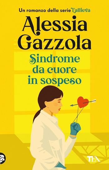 Sindrome da cuore in sospeso - Alessia Gazzola - Libro TEA 2024, Narrativa best seller | Libraccio.it