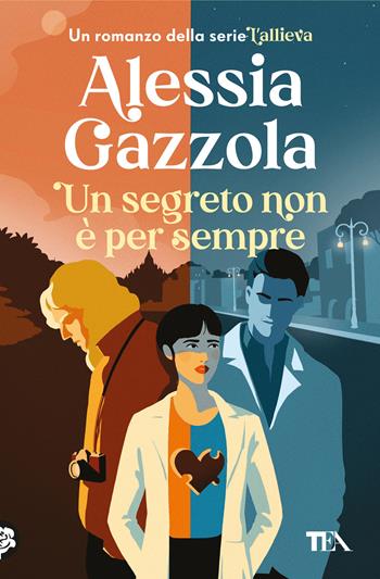 Un segreto non è per sempre - Alessia Gazzola - Libro TEA 2024, Narrativa best seller | Libraccio.it