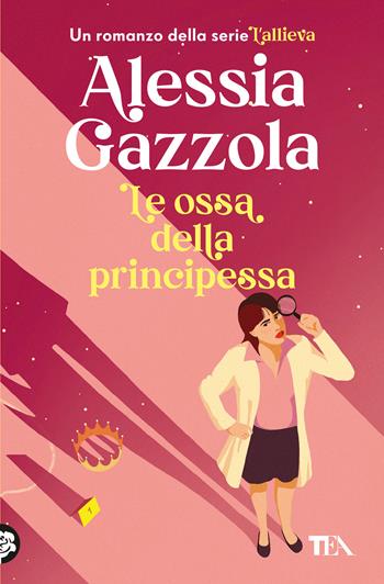 Le ossa della principessa - Alessia Gazzola - Libro TEA 2024, Narrativa best seller | Libraccio.it