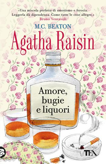Amore, bugie e liquori. Agatha Raisin - M. C. Beaton - Libro TEA 2024, Gialli TEA | Libraccio.it