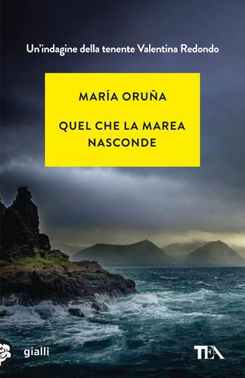 Quel che la marea nasconde. Un'indagine di Valentina Redondo - María Oruña - Libro TEA 2024, Gialli TEA | Libraccio.it