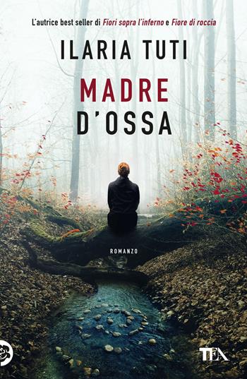 Madre d'ossa - Ilaria Tuti - Libro TEA 2024, Suspense best seller | Libraccio.it
