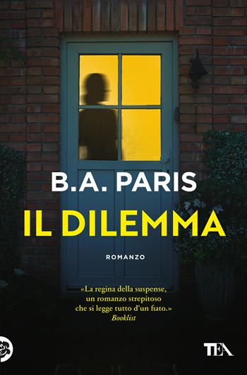Il dilemma - B. A. Paris - Libro TEA 2024, Suspense best seller | Libraccio.it