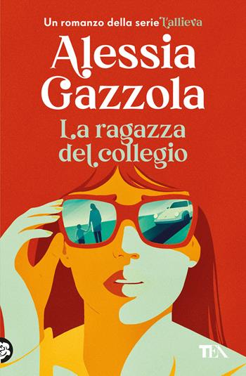 La ragazza del collegio - Alessia Gazzola - Libro TEA 2024, Narrativa best seller | Libraccio.it