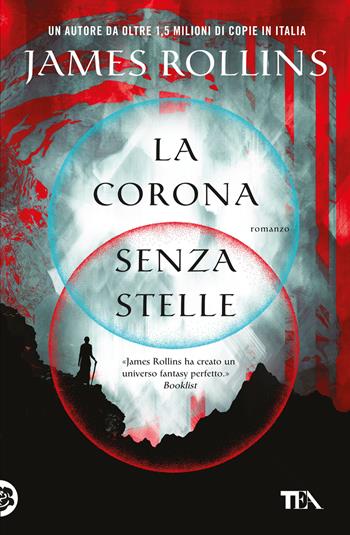 La corona senza stelle - James Rollins - Libro TEA 2024, Storie infinite TEA | Libraccio.it