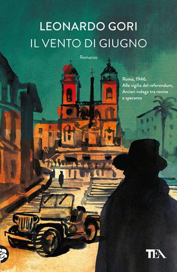 Il vento di giugno - Leonardo Gori - Libro TEA 2025, Narrativa Tea | Libraccio.it