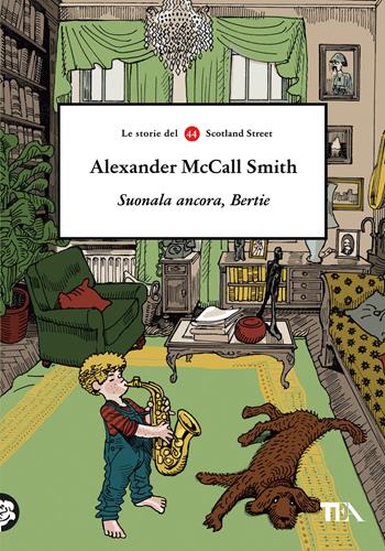 Suonala ancora, Bertie. Le storie del 44 Scotland Street - Alexander McCall Smith - Libro TEA 2024, Narrativa Tea | Libraccio.it