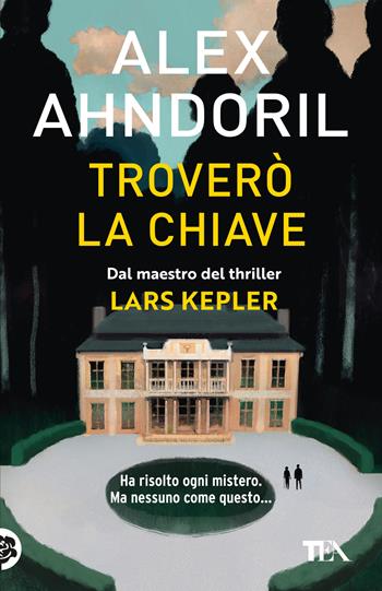 Troverò la chiave - Alex Ahndoril - Libro TEA 2024, TEA hit | Libraccio.it