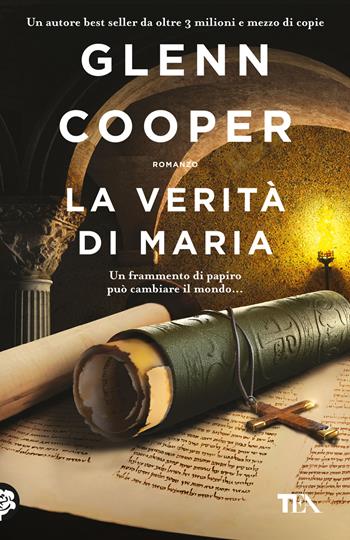 La verità di Maria - Glenn Cooper - Libro TEA 2024, TEA hit | Libraccio.it
