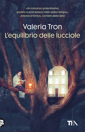 L'equilibrio delle lucciole - Valeria Tron - Libro TEA 2024, TEA hit | Libraccio.it